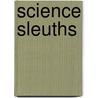 Science Sleuths door Howard Schindler