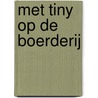 Met Tiny op de boerderij
