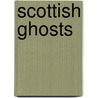 Scottish Ghosts door Rosemary Gray