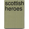 Scottish Heroes door Les Ives