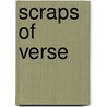 Scraps Of Verse by N. or