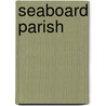 Seaboard Parish by MacDonald George MacDonald