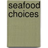 Seafood Choices by Professor National Academy of Sciences