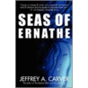 Seas Of Ernathe by Jeffrey A. Carver