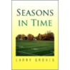 Seasons in Time door Larry Groves