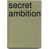Secret Ambition door Cindy Jefferies