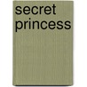 Secret Princess door Elizabeth Harbison