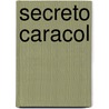 Secreto Caracol door Froilan Escobar