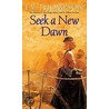 Seek A New Dawn by Ev Thompson
