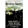 Seeking Spirits by Jason Hawes