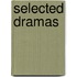 Selected Dramas