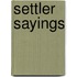 Settler Sayings