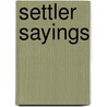 Settler Sayings door Bobbie Kalman