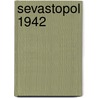 Sevastopol 1942 door Robert Forczyk