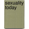 Sexuality Today door Kelly/