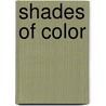 Shades Of Color by Ruth White