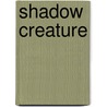 Shadow Creature door Ann Evans