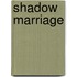 Shadow Marriage