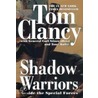 Shadow Warriors by Tom Clancy