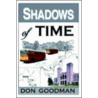 Shadows Of Time door Don Goodman