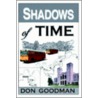Shadows Of Time by Don Goodman