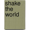 Shake The World door D. Corban