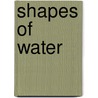 Shapes Of Water door Onbekend