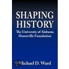 Shaping History door Michael D. Ward