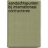 Aandachtspunten bij internationaal contracteren