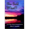She Said What?! door Mary F. Kohnke