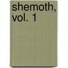 Shemoth, Vol. 1 door Onbekend