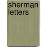 Sherman Letters door Rachel Sherman Thorndike