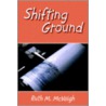 Shifting Ground by Ruth M. McVeigh