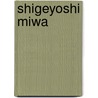 Shigeyoshi Miwa by Miriam T. Timpledon