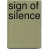 Sign of Silence by William Le Queux