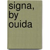 Signa, by Ouida door Marie Louise De la Ramee