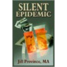 Silent Epidemic by Jill Province Ma