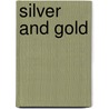 Silver And Gold door Anonymous Anonymous