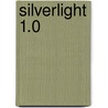 Silverlight 1.0 by Jason Beres