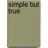 Simple But True door Linda Smith