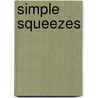 Simple Squeezes by Anthony Moon