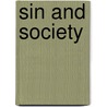 Sin And Society by Edward Alsworth Ross