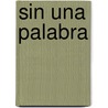 Sin una palabra door Linwood Barclay