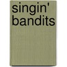Singin' Bandits door Tomas Dominic Vidmar