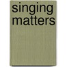 Singing Matters by Patrick Allen