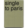 Single to Paris door Alexander Fullerton
