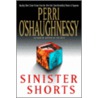 Sinister Shorts by Perri O'Shaughnessy