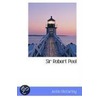 Sir Robert Peel by Justin Mccarthy