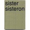 Sister Sisteron by Harrington Thomas