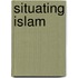 Situating Islam